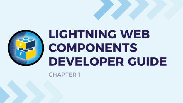 Salesforce Lightning Web Components Developer Guide: Chapter 1