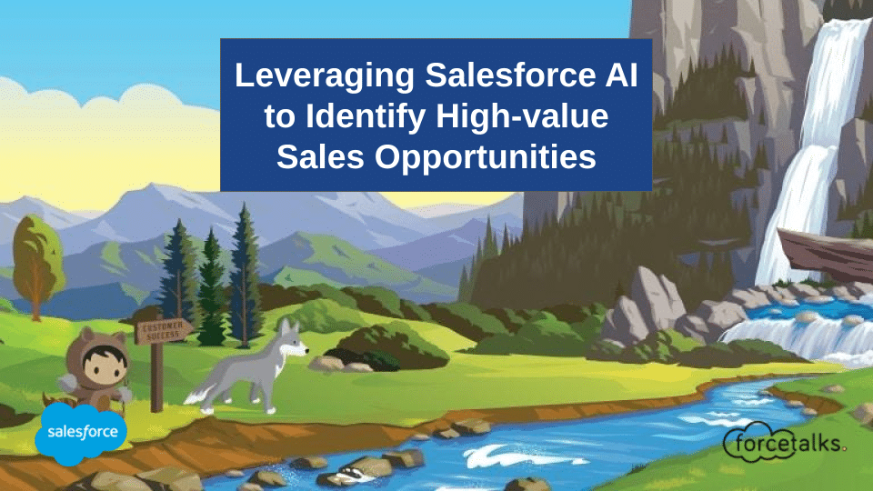 Leveraging Salesforce AI to Identify High-value Sales Opportunities