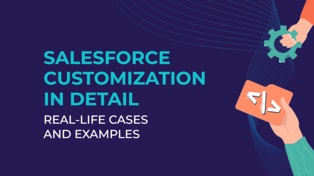 Salesforce Customization: Explanation and Examples