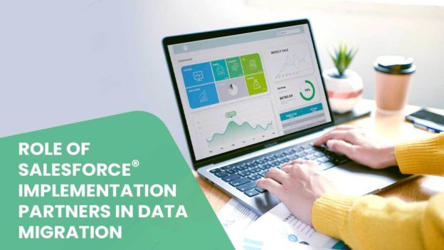 Role of Salesforce Implementation Partners in Data Migration