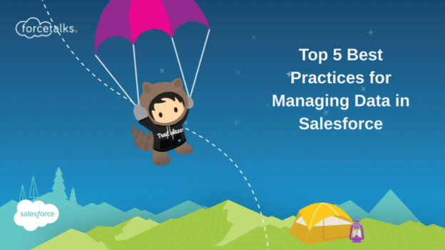 Top 5 Best Practices for Managing Data in Salesforce