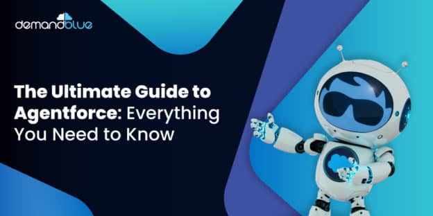 The Ultimate Guide to Agentforce: Everything You Need to Know